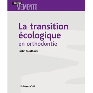 Cdp La transition écologique en odontologie : applications en orthodontie pas cher