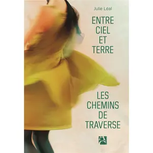 Anne Carriere Eds Entre ciel et terre, les chemins de traverse
