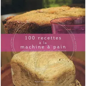 100 recettes à la machine à pain Cécile Le Hingrat pas cher