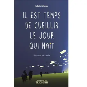 Comparateur de prix : Triomphe Eds Du Il est temps de cueillir le jour qui naît