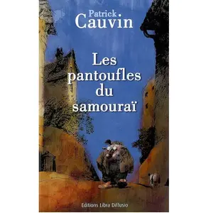 Les pantoufles du samouraï Patrick Cauvin pas cher