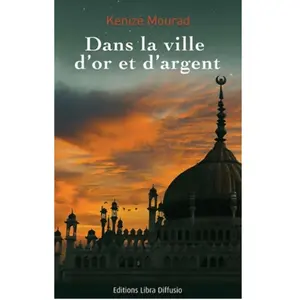 Dans la ville d'or et d'argent - Kénizé Mourad pas cher