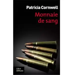 Une enquête de Kay Scarpetta. Monnaie de sang Patricia Cornwell pas cher