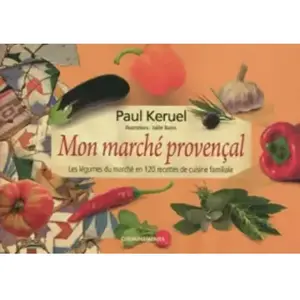 ***Livres*** Mon marché provençal : les légumes du marché en 120 recet... pas cher