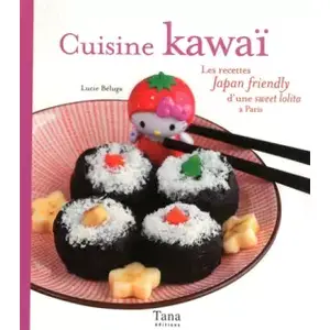 Tana Cuisine kawaï : les recettes Japan friendly d'une sweet lolita à Paris Lucie Beluga pas cher