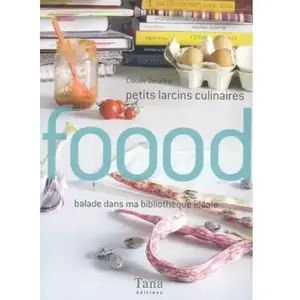 Tana Petits Larcins Culinaires - Balade Dans Ma Bibliothèque Idéale pas cher