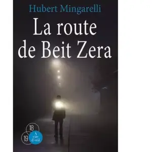 La route de Beit Zera -  Hubert Mingarelli pas cher