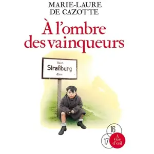 A l'ombre des vainqueurs Marie-Laure de Cazotte pas cher
