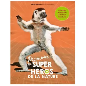 Belles Balades Découvre les super-héros de la nature cartonné pas cher