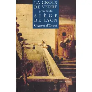 E-Dite La Croix de Verre, précédé : Du siège de Lyon