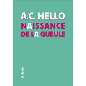 Editions Al Dante Naissance de la gueule pas cher
