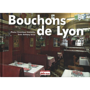 Bouchons de Lyon - Anthony Serex, Véronique Vedrenne, Bertrand Dalin pas cher