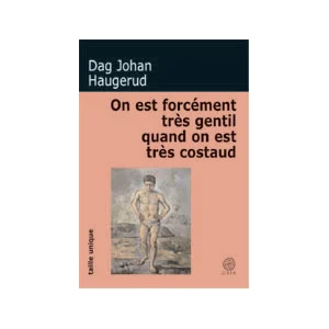Gaia On est forcément très gentil quand on est très costaud