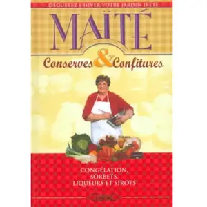 Conserves et confitures : congélation, sorbets, liqueurs et sirops pas cher
