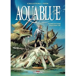 Delcourt Aquablue. Vol. 8. Fondation Aquablue Thierry Cailleteau, Ciro Tota pas cher