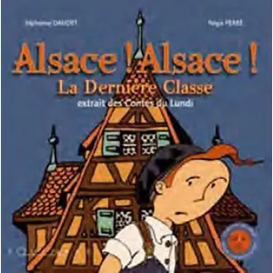 Equinoxe Alsace ! Alsace ! la dernière classe - extrait des contes du lundi pas cher