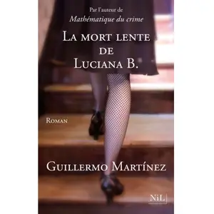 ***Livres*** La mort lente de Luciana B. Guillermo Martinez pas cher