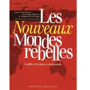 Les Nouveaux Mondes Rebelles - Conflits, Terrorisme Et Contestations pas cher
