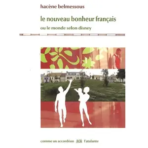 ISBN Le nouveau bonheur français ou Le monde selon Disney Hacène Belmessous pas cher