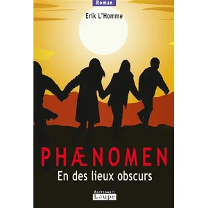 De La Loupe Phaenomen Tome 3 - En Des Lieux Obscurs pas cher