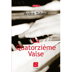 De La Loupe La quatorzième valse André Tubeuf pas cher