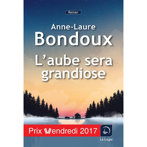 De La Loupe L'aube sera grandiose pas cher