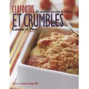 Clafoutis et crumbles: 40 recettes sucrées et salées - Irène Karsenty pas cher