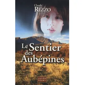 ***Livres*** Le sentier des aubépines Claude Rizzo pas cher