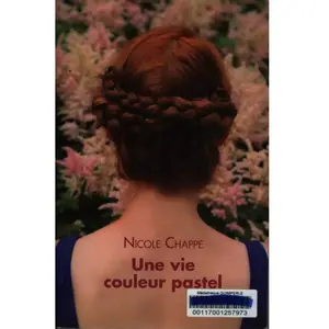 Une vie couleur pastel Nicole Chappe pas cher