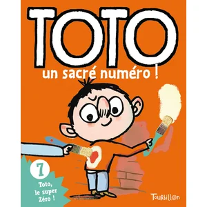 Tourbillon Toto, le super zéro. Vol. 7. Toto, un sacré numéro Franck Girard, Serge Bloch pas cher