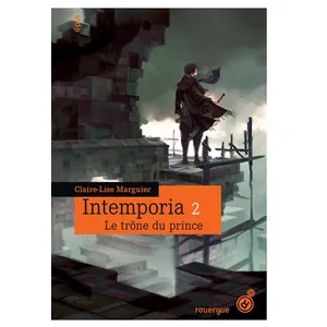 Comparateur de prix : Rouergue Intemporia. Vol. 2. Le trône du prince Claire-Lise Marguier