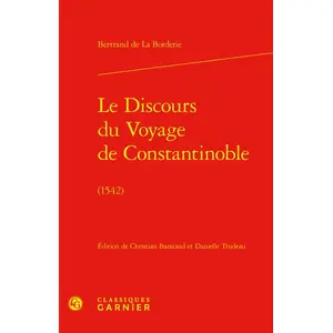Comparateur de prix : Classiques Garnier Le Discours du Voyage de Constantinoble