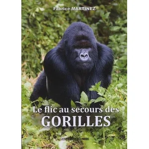 Presses Du Midi Le flic au secours des gorilles pas cher