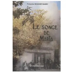 Presses Du Midi Le songe de Maria Françoise Seuzaret-Barry pas cher