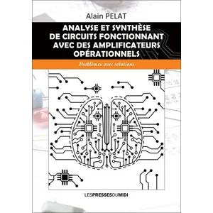 Comparateur de prix : Presses Du Midi Analyse et synthèse de circuits fonctionnant avec des amplificateurs opérationnels : problemes avec solutions
