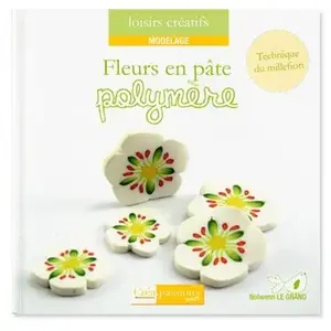 Créapassions Fleurs En Pâte Polymère - Technique Du Millefiori