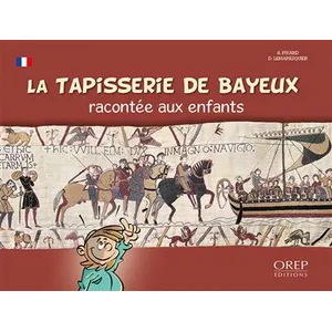 Orep La Tapisserie de Bayeux racontée aux enfants pas cher
