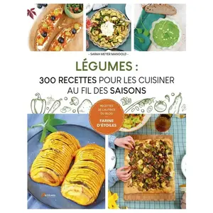 Artemis Eds Légumes : 300 recettes pour les cuisiner au fil des saisons broché pas cher