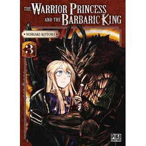PIKA The warrior princess and the barbaric king tome 3 pas cher