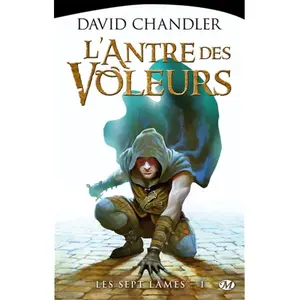 Bragelonne Les sept lames. Vol. 1. L'antre des voleurs David Chandler pas cher