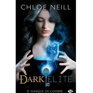 Milady Dark Elite. Vol. 2. Marque de l'ombre Chloe Neill pas cher
