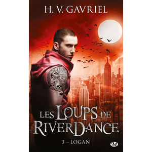 Bragelonne Les loups de Riverdance. Vol. 3. Logan H.V. Gavriel pas cher