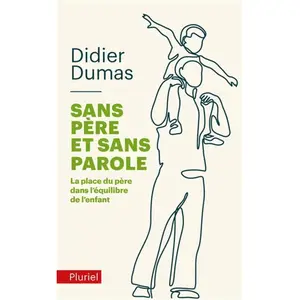 Hachette Pluriel Reference Sans Père Et Sans Parole - La Place Du Père Dans L'équilibre De L'enfant pas cher