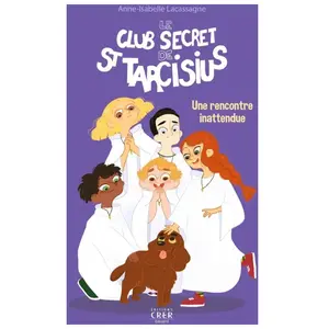 Crer Bayard Le club secret de St Tarcisius - Vol 2 - Une rencontre inattendue pas cher