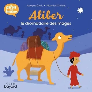 Crer Bayard Aliber , le dromadaire des mages - La parole des animaux pas cher