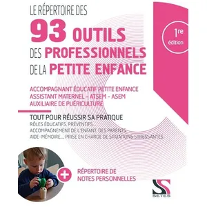 Setes Le Répertoire Des 93 Outils Des Professionnels De La Petite Enfance pas cher