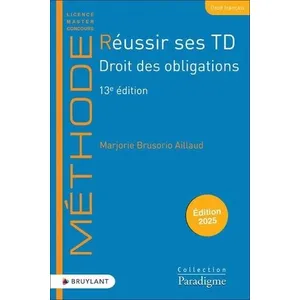 Bruylant Réussir ses TD - Droit des obligations Marjorie Brusorio-Aillaud (Auteur)