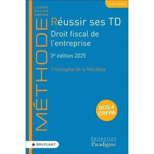 Comparateur de prix : Bruylant Réussir ses TD. Droit fiscal de l'entreprise : DCG 4, CRFPA : 2025