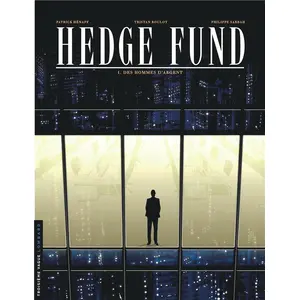 Comparateur de prix : Le Lombard Hedge fund. Vol. 1. Des hommes d'argent Tristan Roulot, Philippe Sabbah, Patrick Hénaff