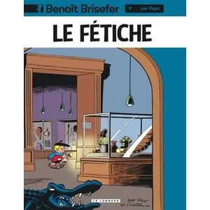 Comparateur de prix : Le Lombard Benoît Brisefer Tome 7 - Le Fétiche